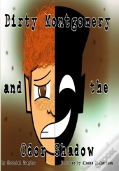 Dirty Montgomery And The Odor Shadow