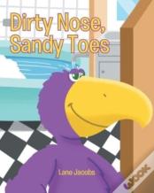 Dirty Nose, Sandy Toes