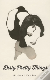 Dirty Pretty Things