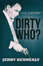 Dirty Who? - Preview