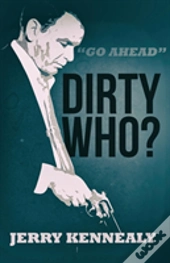 Dirty Who?