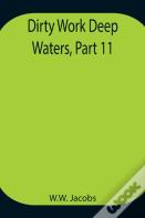 Dirty Work Deep Waters, Part 11.