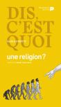 Dis, C’Est Quoi Une Religion ? - Preview