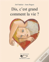 Dis, C'Est Grand Comment, La Vie?