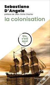 Dis, C'Est Quoi La Colonisation ?