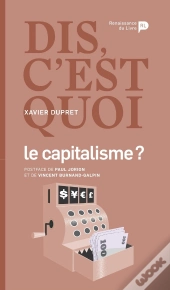 Dis, C'Est Quoi Le Capitalisme ?