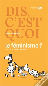 Dis, C'Est Quoi Le Féminisme ?