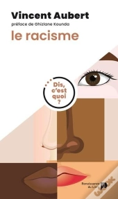 Dis, C'Est Quoi Le Racisme ?