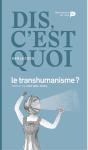 Dis, C'Est Quoi Le Transhumanisme ? - Preview