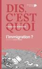 Dis, C'Est Quoi L'Immigration ? - Preview