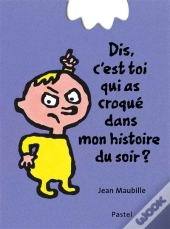 Dis, C'Est Toi Qui As Croqué Dans Mon Histoire Du Soir ?