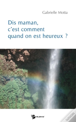 Capa do artigo Dis Maman, C'Est Comment Quand On Est Heureux ?