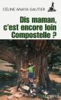 Dis Maman, C'Est Encore Loin Compostelle ? - Preview