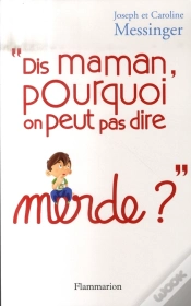 Capa do artigo Dis Maman, Pourquoi On Peut Pas Dire Merde ?