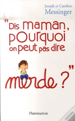 Capa do artigo Dis Maman, Pourquoi On Peut Pas Dire Merde ?