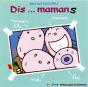 Dis... Mamans - Preview