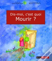 Dis-Moi, C'Est Quoi Mourir ?