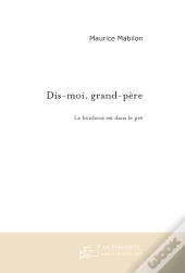 Dis-Moi, Grand-Père ; Le Bonheur Est Dans Le Pré