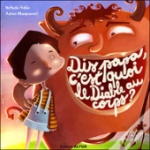 Dis Papa C'Est Quoi Le Diable Au Corps ?
