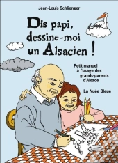 Dis Papi, Raconte-Moi Les Alsaciens !