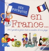 Capa do artigo Dis Pourquoi En France ; 365 Questions Pour Connaître Ton Pays