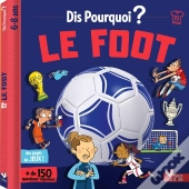 Dis Pourquoi ? : Le Foot