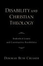 Disability And Christian Theology Embodied Limits And Constructive Possibilities - Preview