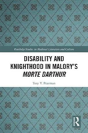 Disability And Knighthood In Maloryâ€™S Morte Darthur - Preview