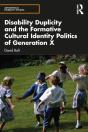 Disability Duplicity And The Formative Cultural Identity Politics Of Generation X - Preview