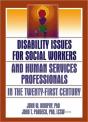 Disability Issues For Social Workers And Human Services Professionals In The Twenty-First Century - Preview