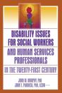 Disability Issues For Social Workers And Human Services Professionals In The Twenty-First Century - Preview