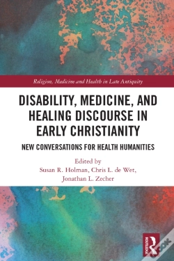 Capa do artigo Disability, Medicine, And Healing Discourse In Early Christianity