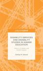 Disability Services And Disability Studies In Higher Education: History, Contexts, And Social Impacts - Preview