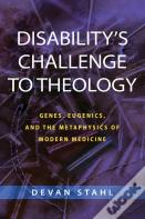 Disability'S Challenge To Theology