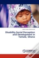 Disability,Social Perception And Development In Tamale, Ghana