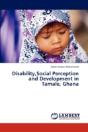 Disability,Social Perception And Development In Tamale, Ghana - Preview