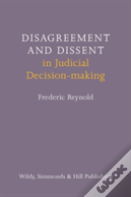 Disagreement And Dissent In Judicial Decision-Making