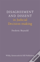 Disagreement And Dissent In Judicial Decision-Making