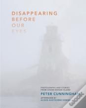 Disappearing Before Our Eyes