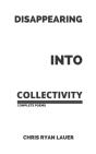 Disappearing Into Collectivity - Preview