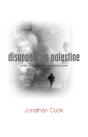 Disappearing Palestine - Preview