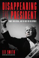 Disappearing The President