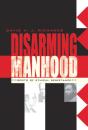 Disarming Manhood - Preview
