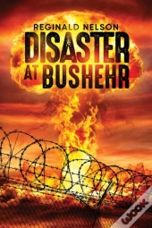 Disaster At Bushehr