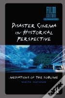Disaster Cinema In Historical Perspective
