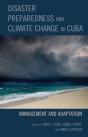 Disaster Preparedness And Climate Change In Cuba - Preview
