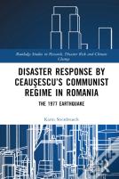 Disaster Response By Ceausescuâ€™S Communist Regime In Romania