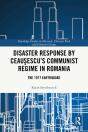 Disaster Response By Ceausescu'S Communist Regime In Romania - Preview