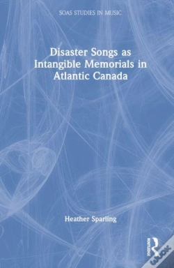 Capa do artigo Disaster Songs As Intangible Memorials In Atlantic Canada