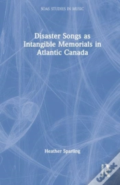Capa do artigo Disaster Songs As Intangible Memorials In Atlantic Canada